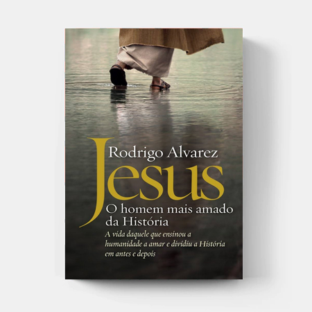 Jesus – O Homem Mais Amado da História
